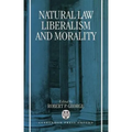 Natural Law, Liberalism, and Morality: Contemporary Essays