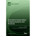 Innovative Conservation Cropping Systems and Practices