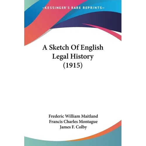 A Sketch Of English Legal History (1915)