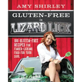 Gluten-Free in Lizard Lick: 100 Gluten-Free Recipes for Finger-Licking Food for Your Soul
