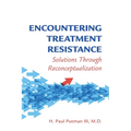 Encountering Treatment Resistance: Solutions Through Reconceptualization