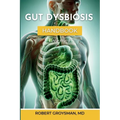 The Complete Long COVID Handbook: Volume 4 Gut Dysbiosis