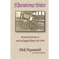 A Barnstormer Aviator: My personal journey to scarf and goggles flying in the 1930s