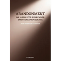 Abandonment; or, Absolute Surrender to Divine Providence: Easy-to-Read Layout