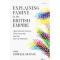 Explaining Famine in the British Empire: Agricultural Science, Food Security, and the Rise of Statistics