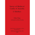 Survey of Medieval Castles of Anatolia I: Kütahya
