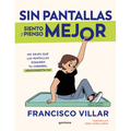 Sin Pantallas Siento Y Pienso Mejor. No Dejes Que Las Pantallas Dominen Tu Cerebro / Better Without Screens