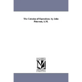 The Calculus of Operations. by John Paterson, A.M.