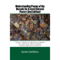 Understanding Poems of the Decade for A level Edexcel Poetry (2nd Edition): Gavin's Guide to the 20 set poems for 2018 and 2019 students taking Englis