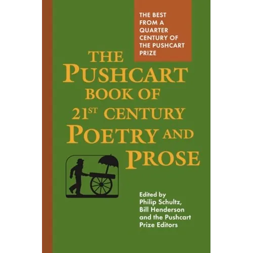 The Pushcart Book of Twenty-First Century Poetry and Prose