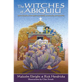 The Witches of Abiquiu: The Governor, the Priest, the Genizaro Indians, and the Devil
