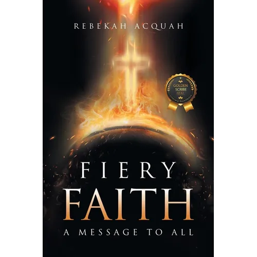 Fiery Faith: A Message To All