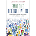 Embodied Reconciliation: Congregational Healing as Pastoral Care