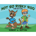 Not So Risky Roo: A Home Safety Guide