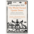 The World Turned Upside Down: Radical Ideas During the English Revolution