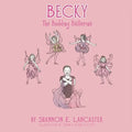 Becky: The Budding Ballerina