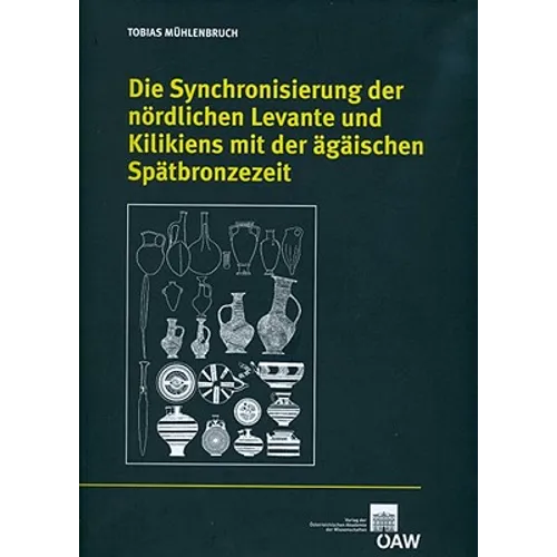 Die Synchronisierung Der Nordlichen Levante Und Kilikiens Mit Der Agaischen Spatbronzezeit