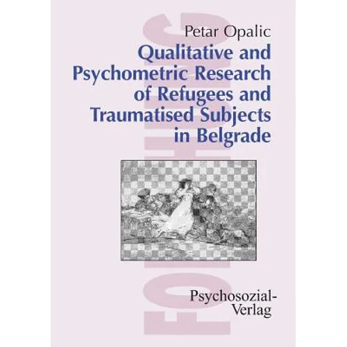 Qualitative and Psychometric Research of Refugees and Traumatised Subjects in Belgrade