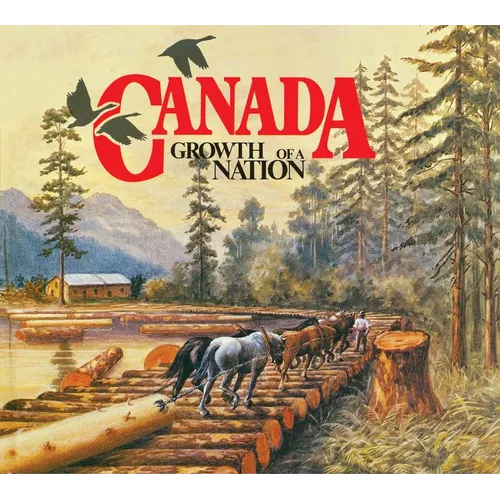 Canada: Growth of a Nation