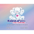 BuppaLaPaloo & The I Love MEs: The most powerful little bear on the planet