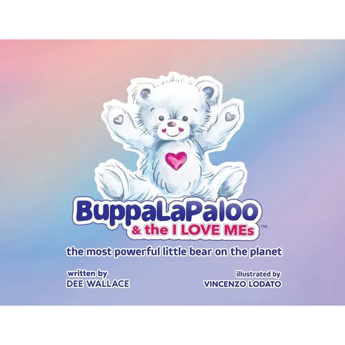 BuppaLaPaloo & The I Love MEs: The most powerful little bear on the planet