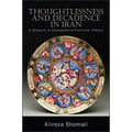 Thoughtlessness and Decadence in Iran: A Sojourn in Comparative Political Theory