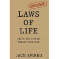 Laws of Life: Ditch the System Design Your Life