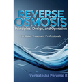 Reverse Osmosis Principles, Design, and Operation for Water Treatment Professionals