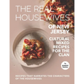 The Real Housewives of New Jersey - Cultural Mixed Recipes for The Clan: Recipes That Narrates The Characters of The Housewives
