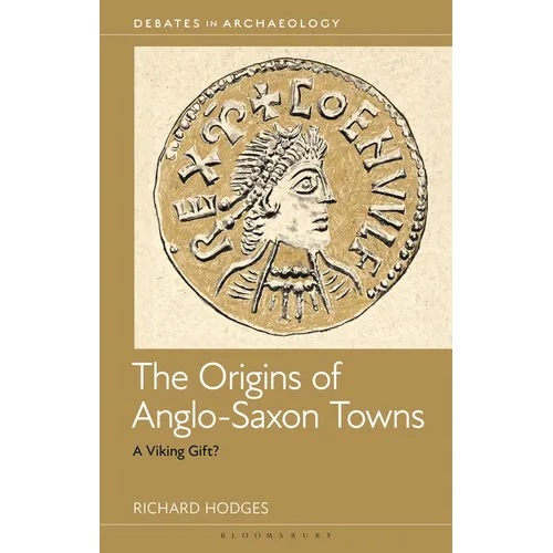 The Origins of Anglo-Saxon Towns: A Viking Gift?