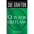 O Is for Outlaw: A Kinsey Millhone Novel
