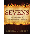 Sevens: A Chronology of End Time Bible Prophecy