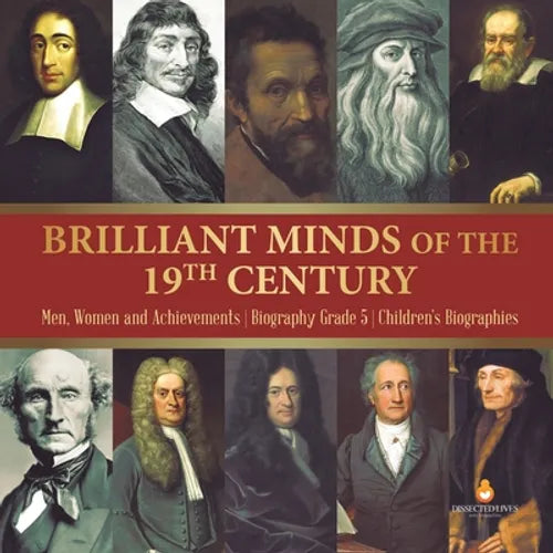Brilliant Minds of the 19th Century Men, Women and Achievements Biography Grade 5 Children's Biographies