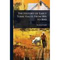 The History of Early Terre Haute From 1816 to 1840