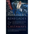 Mariners, Renegades and Castaways: The Story of Herman Melville and the World We Live In