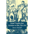 Sexual Visuality from Literature to Film 1850-1950