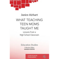 What Teaching Teen Moms Taught Me: Lessons From a High School Classroom