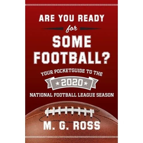 Are You Ready for Some Football 2020: Your Pocket Guide to the 2020 National Football League Season