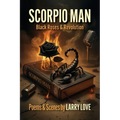 Scorpio Man: Black Roses & Revolution