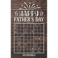 Happy Father's Day - Sudoku: 4 Difficulty Levels: easy - medium - difficult - extreme Father's Day gift idea Pocket sized book 184 logic puzzles Me