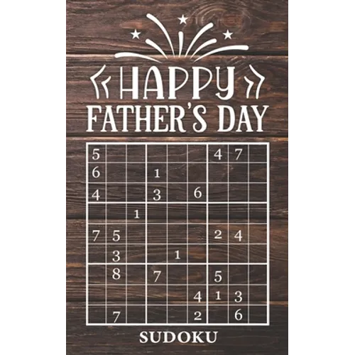 Happy Father's Day - Sudoku: 4 Difficulty Levels: easy - medium - difficult - extreme Father's Day gift idea Pocket sized book 184 logic puzzles Me