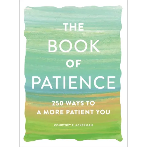 The Book of Patience: 250 Ways to a More Patient You