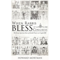 When Rabbis Bless Congress: The Great American Story of Jewish Prayers on Capitol Hill
