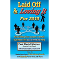 Laid Off & Loving It for 2010: Rebuilding Your Career or Small Business with Social Media's Help