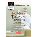 No More Telling as Teaching: Less Lecture, More Engaged Learning