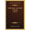 Child Study And Child Training (1915)