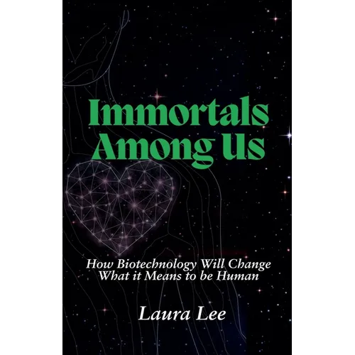Immortals Among Us: How Biotechnology Will Change What it Means to be Human