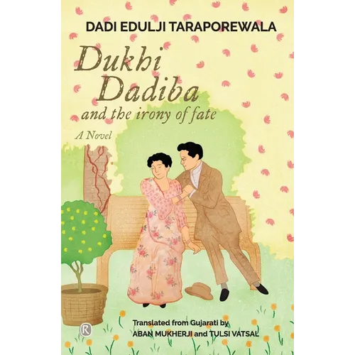 Dukhi Dadiba and the irony of fate: Novel