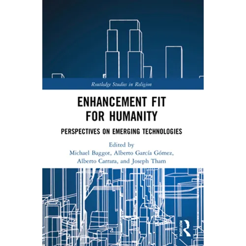 Enhancement Fit for Humanity: Perspectives on Emerging Technologies