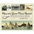 How the Good Times Rolled: What We Did for Fun Before the Digital Age with Historical Photos from the Grand Traverse Area
